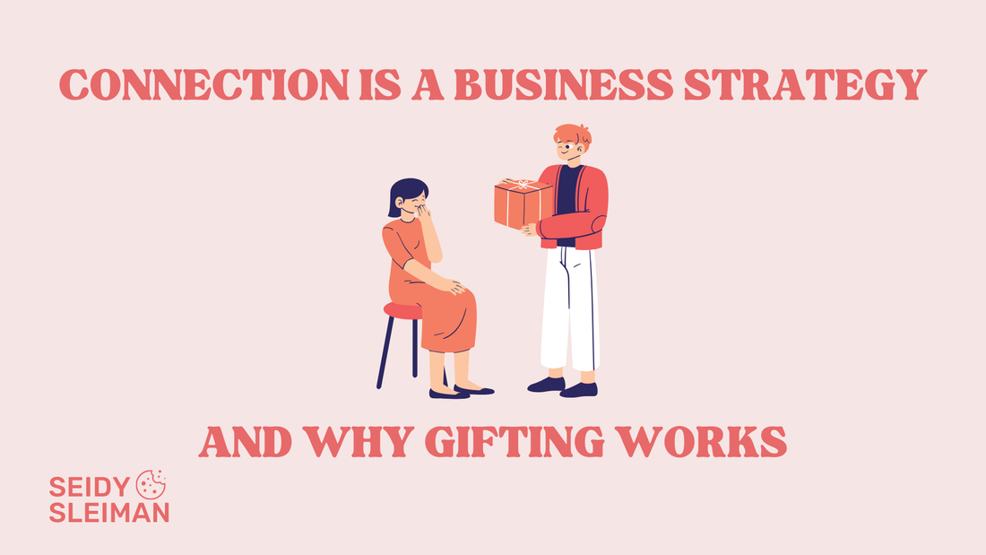 Connection Is a Business Strategy — And Why Gifting Helps